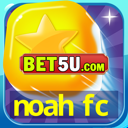 noah fc